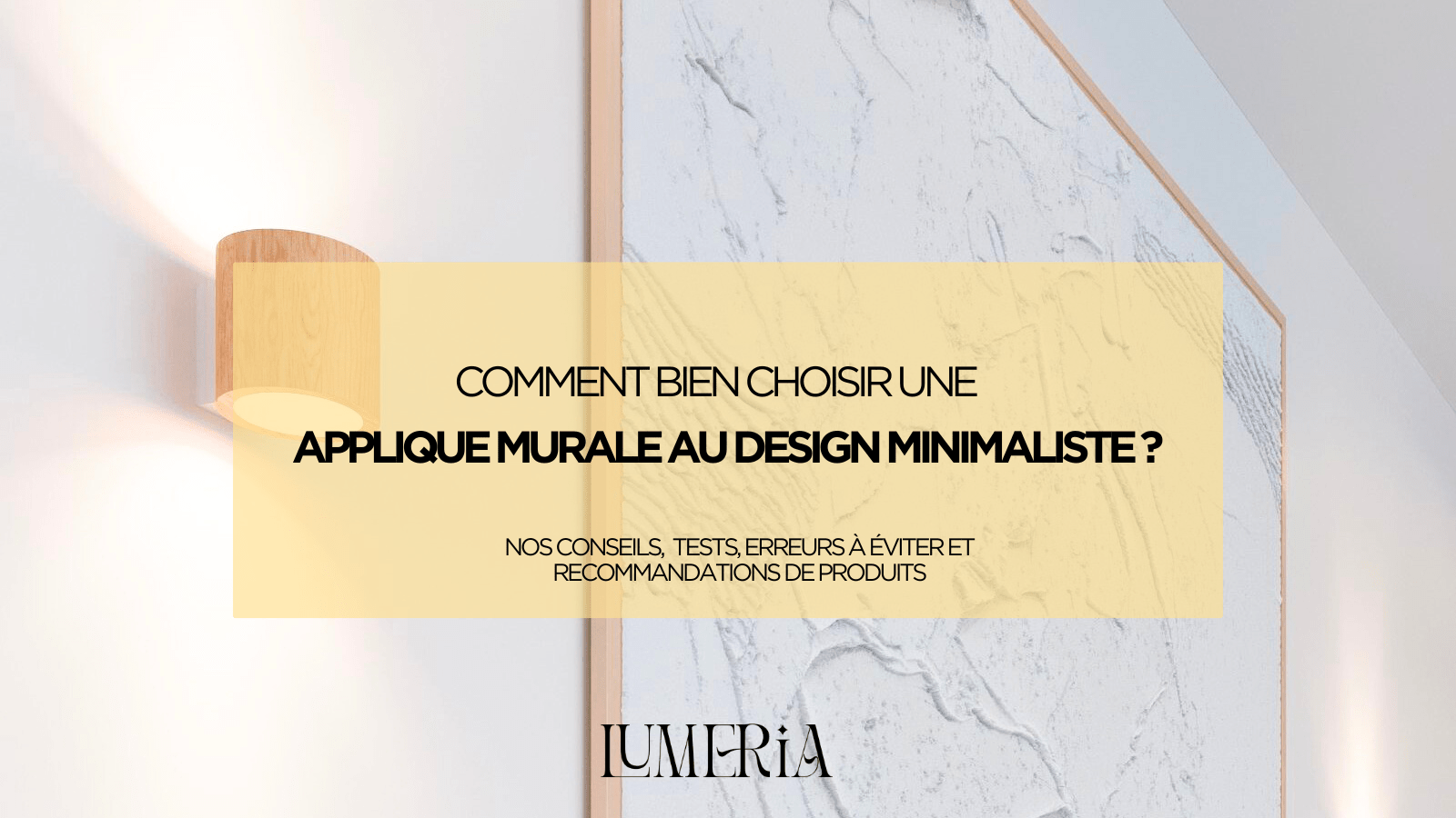 Applique murale minimaliste : le guide pour bien la choisir. - Lumeria