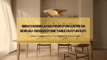Bien choisir la hauteur d’un lustre en bois au-dessus d’une table ou d’un îlot. - Lumeria