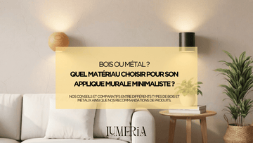 Bois ou métal ? Quel matériau choisir pour son applique murale minimaliste ? - Lumeria