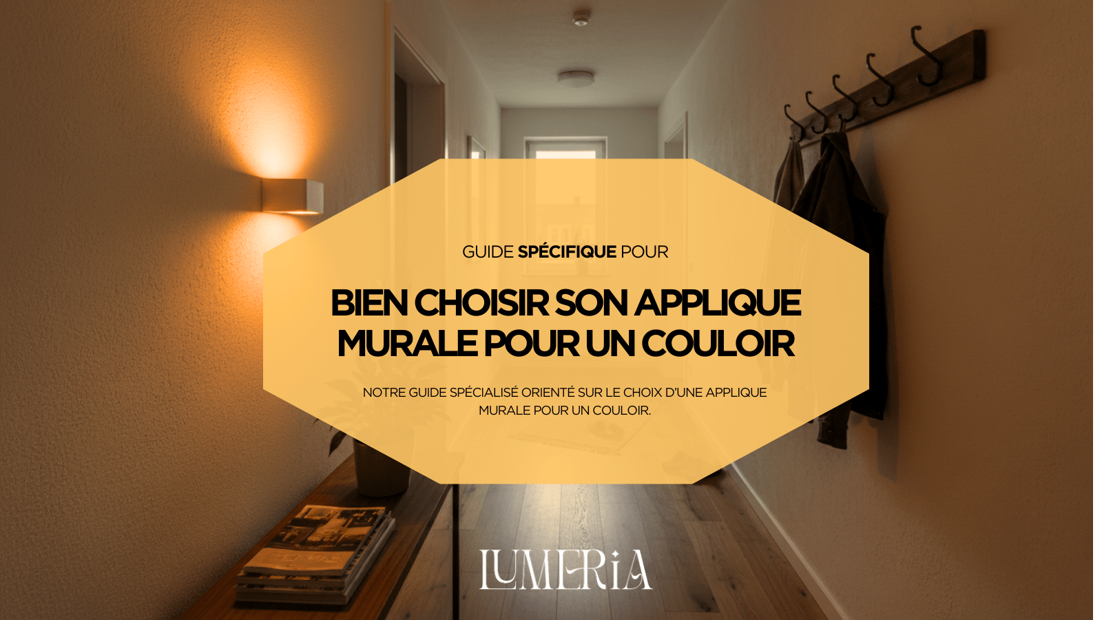 Comment choisir l’applique murale idéale pour votre couloir ? - Lumeria